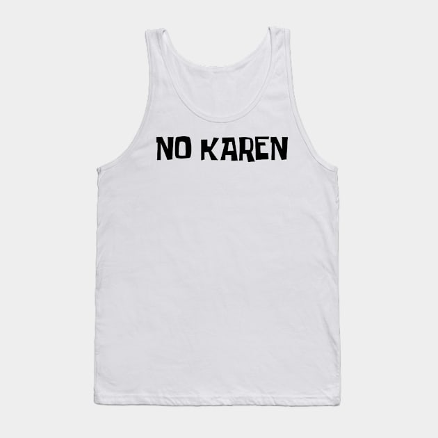 No Karen Tank Top by psanchez